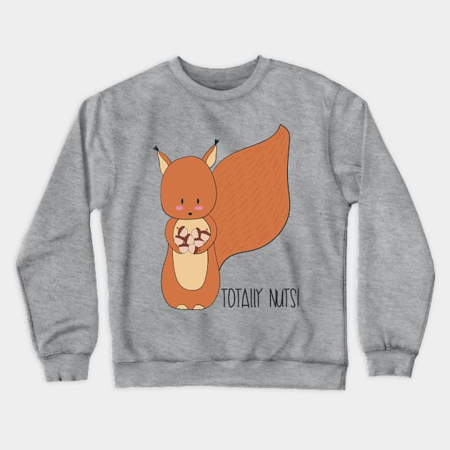 Cute Squirrel Design - Totally Nuts! Crewneck Sweatshirt by Dreamy Panda Designs